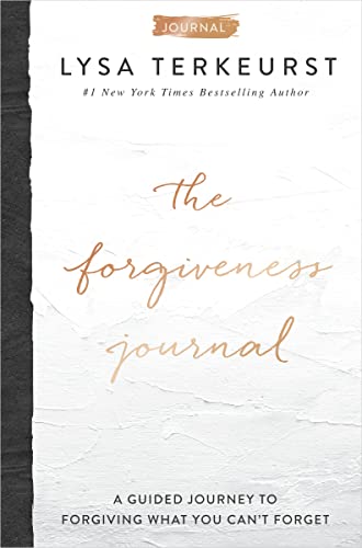 The Forgiveness Journal: A Guided Journey to Forgiving What You Can't Forget von Thomas Nelson